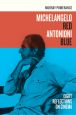Michelangelo Red Antonioni Blue:Eight Reflections on Cinema