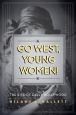 Go West, Young Women!:The Rise of Early Hollywood