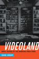 Videoland:Movie Culture at the American Video Store