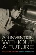 An Invention without a Future:Essays on Cinema