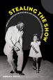 Stealing the Show:African American Performers and Audiences in 1930s Hollywood