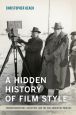 A Hidden History of Film Style:Cinematographers, Directors, and the Collaborative Process