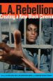 L.A. Rebellion:Creating a New Black Cinema