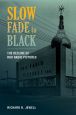 Slow Fade to Black:The Decline of RKO Radio Pictures