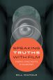 Speaking Truths with Film:Evidence, Ethics, Politics in Documentary