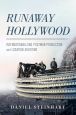 Runaway Hollywood:Internationalizing Postwar Production and Location Shooting