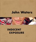 John Waters:Indecent Exposure