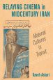 Relaying Cinema in Midcentury Iran:Material Cultures in Transit