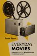 Everyday Movies:Portable Film Projectors and the Transformation of American Culture
