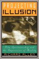 Projecting illusion:film spectatorship and the impression of reality