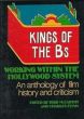 Kings of the Bs:Working within the Hollywood system : An anthology of film history and criticism