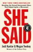 She Said:Breaking the Sexual Harassment Story That Helped Ignite a Movement