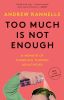 Too Much Is Not Enough:A Memoir of Fumbling Toward Adulthood