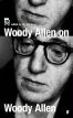 Woody Allen on Woody Allen:In Conversation with Stig Bjorkman