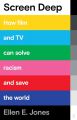 Screen Deep:How film and TV can solve racism and save the world