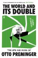 The World and its Double:The Life and Work of Otto Preminger