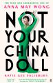 Not Your China Doll:The Wild and Shimmering Life of Anna May Wong