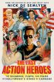 The Last Action Heroes:The Triumphs, Flops, and Feuds of Hollywood's Kings of Carnage