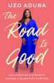 The Road Is Good:How a Mother's Strength Became a Daughter's Purpose