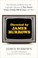Directed by James Burrows:Five Decades of Stories from the Legendary Director of Taxi, Cheers, Frasier, Friends, Will & Grace, and More