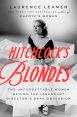 Hitchcock's Blondes:The Unforgettable Women Behind the Legendary Director's Dark Obsession