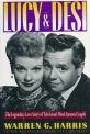 Lucy and Desi:The Legendary Love Story of Television's Most Famous Couple