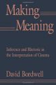 Making Meaning:Inference and Rhetoric in the Interpretation of Cinema