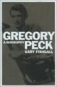 Gregory Peck: A Biography
