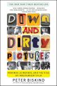 Down and Dirty Pictures:Miramax, Sundance, and the Rise of Independent Film