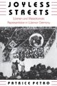 Joyless Streets:Women and Melodramatic Representation in Weimar Germany