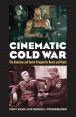 Cinematic Cold War:The American and Soviet Struggle for Hearts and Minds