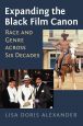 Expanding the Black Film Canon:Race and Genre across Six Decades