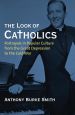 The Look of Catholics:Portrayals in Popular Culture from the Great Depression to the Cold War