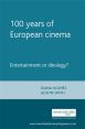 100 Years of European Cinema:Entertainment or Ideology?