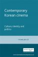 Contemporary Korean Cinema:Culture, Identity and Politics
