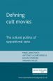 Defining Cult Movies:The Cultural Politics of Oppositional Taste