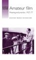 Amateur Film:Meaning and Practice, 1927-77