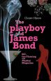 The Playboy and James Bond:007, Ian Fleming and Playboy Magazine