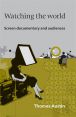 Watching the World:Screen Documentary and Audiences