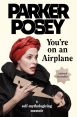 You're on an Airplane:A Self-Mythologizing Memoir