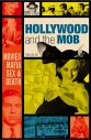Hollywood and the Mob:Movies, Mafia, Sex & Death