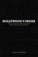 Hollywood's Indies:Classics Divisions, Specialty Labels and American Independent Cinema