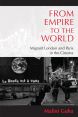 From Empire to the World:Migrant London and Paris in the Cinema
