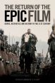 The Return of the Epic Film:Genre, Aesthetics and History in the 21st Century