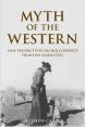 Myth of the Western:New Perspectives on Hollywood's Frontier Narrative