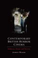 Contemporary British Horror Cinema:Industry, Genre and Society