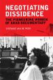 Negotiating Dissidence:The Pioneering Women of Arab Documentary