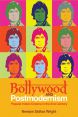 Bollywood and Postmodernism:Popular Indian Cinema in the 21st Century