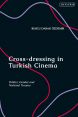 Cross-dressing in Turkish Cinema:Politics, Gender and National Trauma