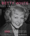 Betty White:100 Remarkable Moments in an Extraordinary Life
